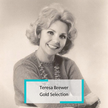 Teresa Brewer - Teresa Brewer - Gold Selection