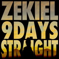 ZEKIEL - 9 Days Straight (Explicit)