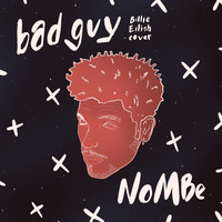 NoMBe - Bad Guy (Billie Eilish Cover)