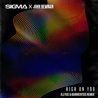 Sigma, John Newman - High On You (Illyus & Barrientos Remix)