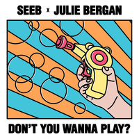 Seeb, Julie Bergan - Don't You Wanna Play?