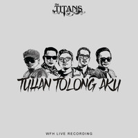 The Titans - Tuhan Tolong Aku (Live)