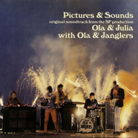 Ola & The Janglers - Pictures & Sounds (Original Soundtrack From The SF Production “Ola & Julia”)
