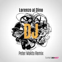 Lorenzo al Dino - DJ (Peter Makto Remix)