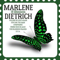 Marlene Dietrich - Marlene Dietrich -18 Illusions