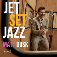 Matt Dusk - JetSetJazz