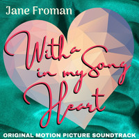 Jane Froman - With a Song in My Heart (Original Motion Picture Soundtrack)