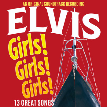 Elvis Presley - Girls! Girls! Girls! (Original Motion Picture Soundtrack)