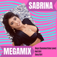 Sabrina - Megamix: Boys (Summertime Love) / Hot Girl / Sexy Girl