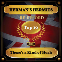 Herman's Hermits - There's a Kind of Hush (UK Chart Top 40 - No. 7)