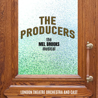 The London Theatre Orchestra and Cast - The Producers