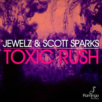 Jewelz and Scott Sparks - Toxic Rush