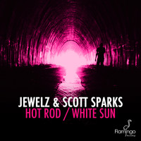 Jewelz and Scott Sparks - Hot Rod / White Sun