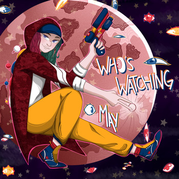 May - Whos Watching (Explicit)