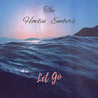The Howlin Embers - Let Go