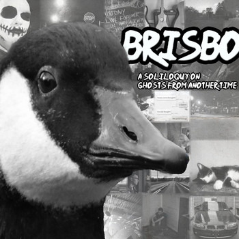 Brisbo - A Soliloquy on Ghosts From Another Time (Explicit)