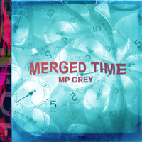 MP GREY featuring Rudiger - Merged Time