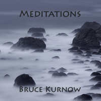 Bruce Kurnow - Meditations