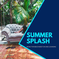 Benjamin Garcia - Summer Splash - Music For Beachside Fun And Lounging