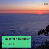 Spiritual Sound Clubb - Rejoicing Meditation - The Holy Life