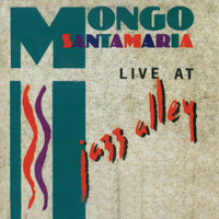 Mongo Santamaría - Live At Jazz Alley