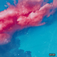 Trey - Cloud 9 (Explicit)
