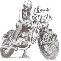 Chorus - Ride All Night (Explicit)