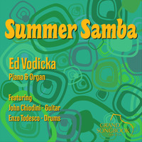 Ed Vodicka - Summer Samba (feat. John Chiodini & Enzo Todesco)