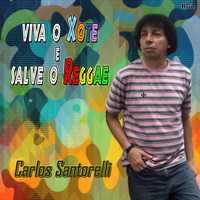 Carlos Santorelli - Viva o Xote e Salve o Reggae