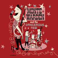 Monte Warden and the Dangerous Few - Monte Warden and the Dangerous Few
