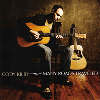 Cody Kilby - Many Roads Traveled