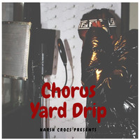 Chorus - Yard Drip (Explicit)