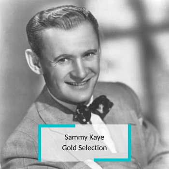 Sammy Kaye - Sammy Kaye - Gold Selection