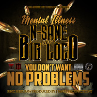 Mental Illness - You Don't Want No Problems (feat. Reek Raw) (Explicit)