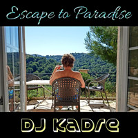 DJ Kadre - Escape to Paradise