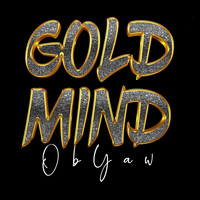 Ob Yaw - Gold Mind (Explicit)