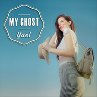 Yael - My Ghost