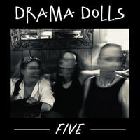 Drama Dolls - Five (Explicit)