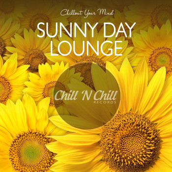 Various Artists - Sunny Day Lounge: Chillout Your Mind