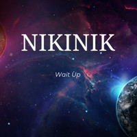 NikiNik - Wait Up