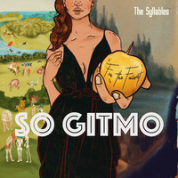 The Syllables - For the Fairest: So Gitmo