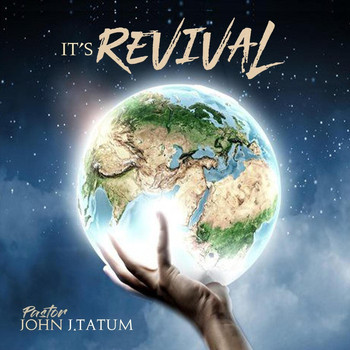 Pastor John J. Tatum - It's Revival