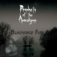 Prophets of the Apocalypse - Blackened Fury