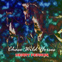 Kerry Fearon - Chase Wild Horses