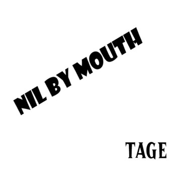 Tage - Nil by Mouth