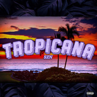 SZN - Tropicana (Explicit)