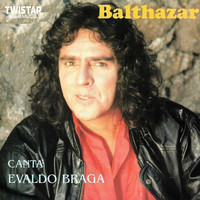 Balthazar - Canta Evaldo Braga