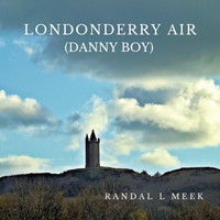 Randal L Meek - Londonderry Air (Danny Boy)