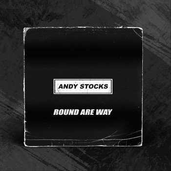 Andy Stocks - Round Are Way