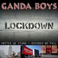 Ganda Boys - Lockdown (United We Stand and Divided We Fall)
